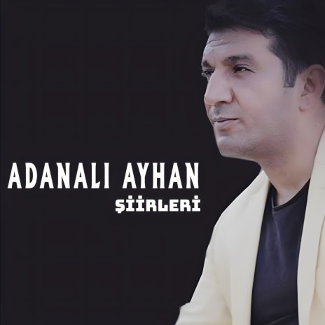 Adanalı Ayhan Şiirleri (Şiirleri) | Boomplay Music