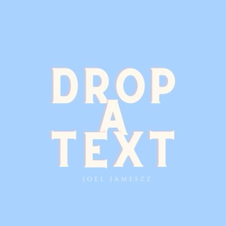 Drop A Text