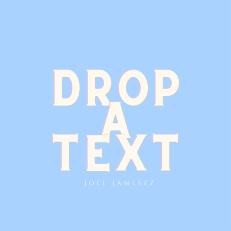 Drop A Text | Boomplay Music