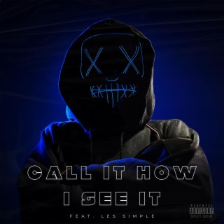 Call It How I See It ft. Les Simple lyrics | Boomplay Music