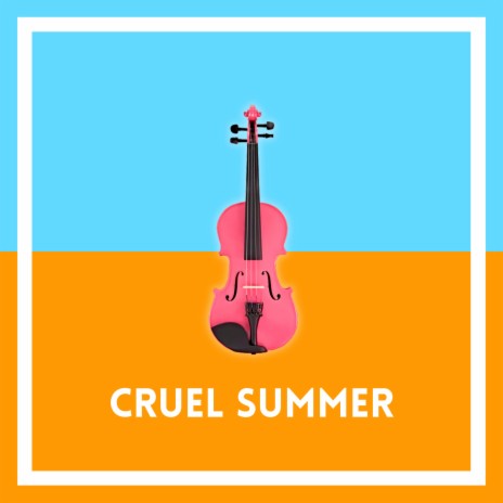 Cruel Summer (Violin Version) | Boomplay Music