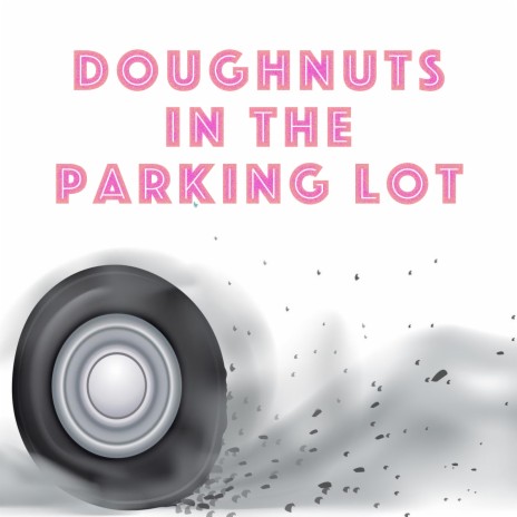 Doughnuts in the Parking Lot | Boomplay Music