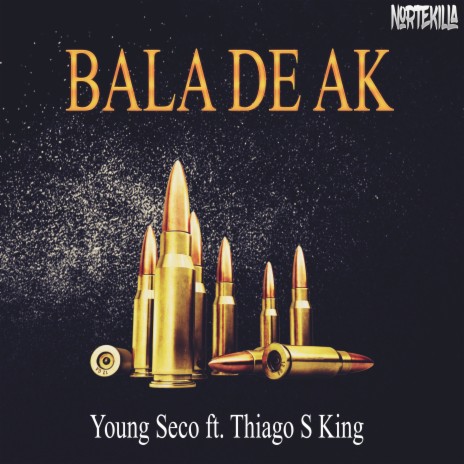 Bala de Ak ft. young seco & s.kingnubeat | Boomplay Music