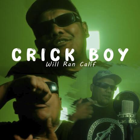 Crick boy ft. Will ran calif | Boomplay Music