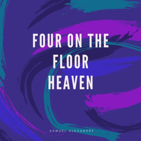 Four On The Floor Heaven | Boomplay Music