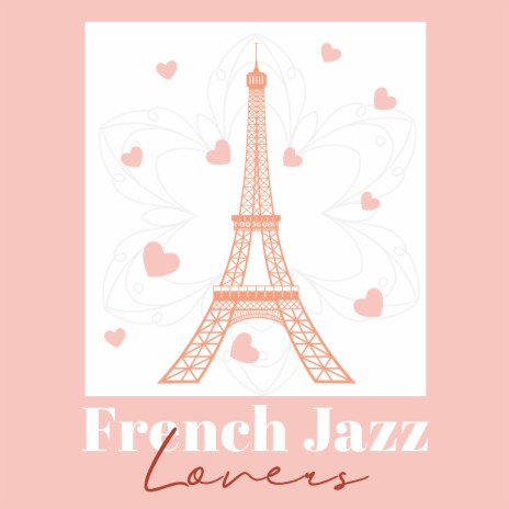Traditional French Cafe ft. Jazz Music Collection & Jazz Guitar Music Zone
