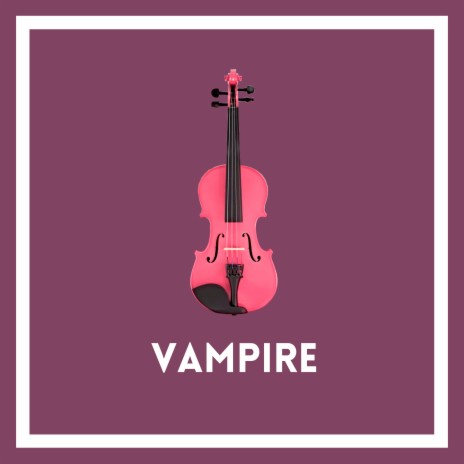 Vampire (Violin Version) | Boomplay Music