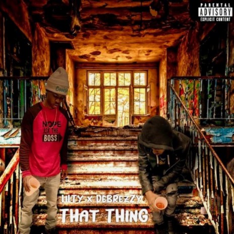 That Thing ft. Debrezzy | Boomplay Music
