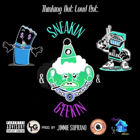 Sneakin & Geekin ft. Coolie Sway & Rello Gutta