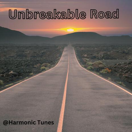 Unbreakable Road | Boomplay Music