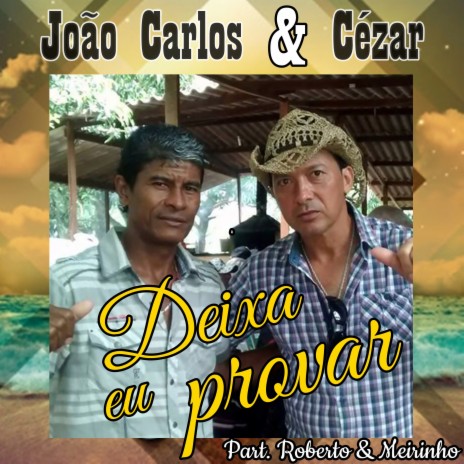 Deixa Eu Provar ft. César, Part. Roberto & Part. Meirinho | Boomplay Music