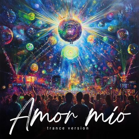 Amor mío (Trance Version) | Boomplay Music