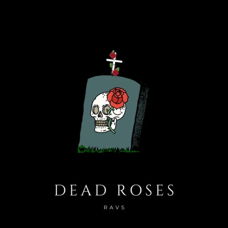 Dead Roses | Boomplay Music