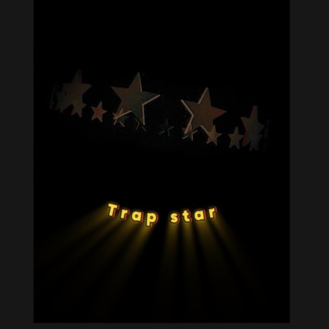 Trap star | Boomplay Music