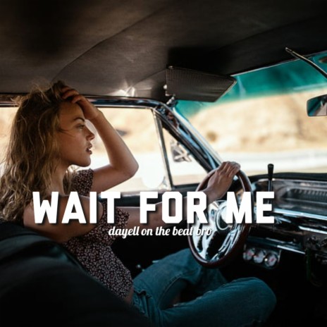 Wait for me | Boomplay Music