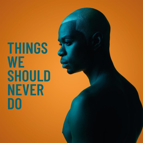 Things We Should Never Do | Boomplay Music