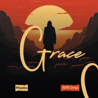 Grace ft. Wiffi Drips lyrics | Boomplay Music