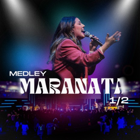 Medley Maranata 1/2 (Ao Vivo) | Boomplay Music