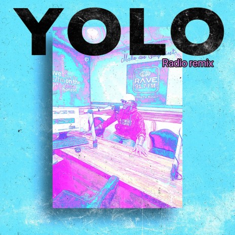 YOLO (radio remix) ft. Rave FM | Boomplay Music