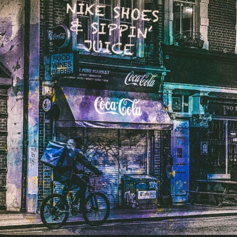 Nike Shoes & Sippin' Juice ft. 4K & Naiisan
