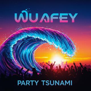 Party Tsunami lyrics | Boomplay Music