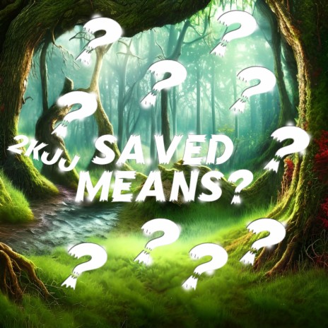 SAVED MEANS? | Boomplay Music
