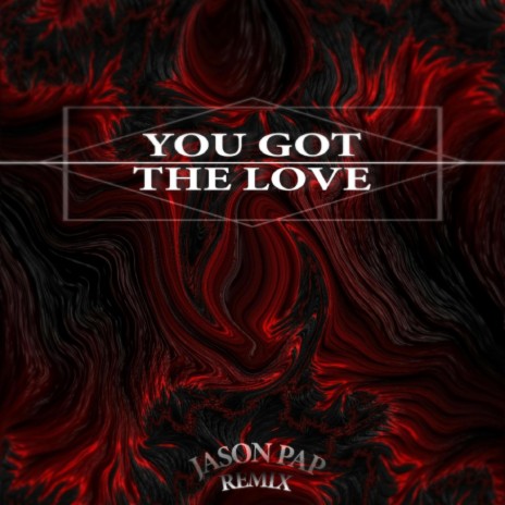 You Got The Love | Boomplay Music