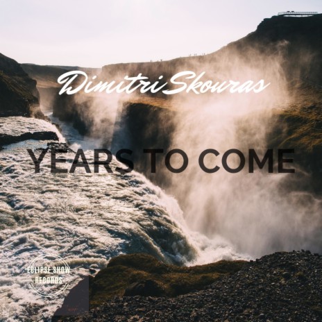 Years to Come | Boomplay Music