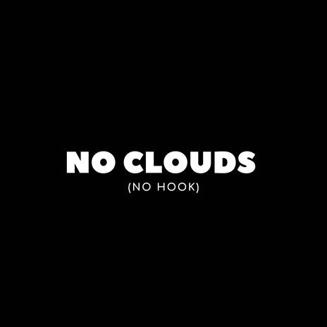 NO CLOUDS (NO HOOK) | Boomplay Music