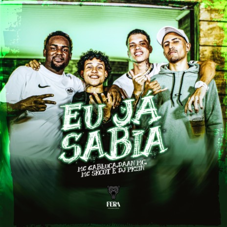 Eu Já Sabia ft. Mc Skcot, Daan Mc & Dj Pkzin