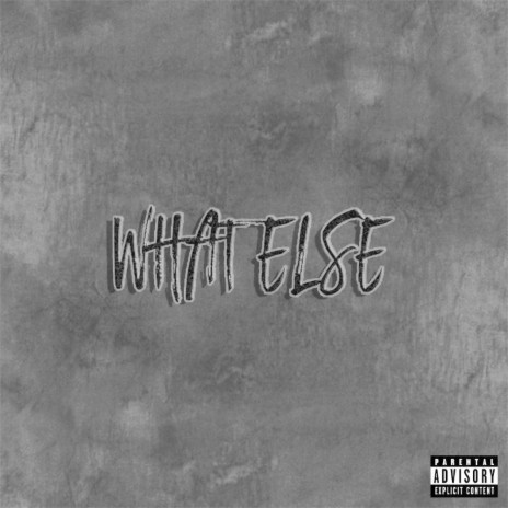 What Else | Boomplay Music
