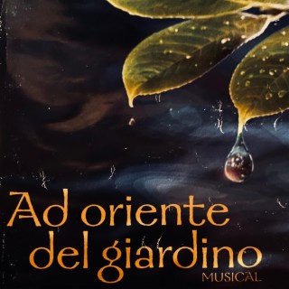 Ad oriente del giardino (Musical)