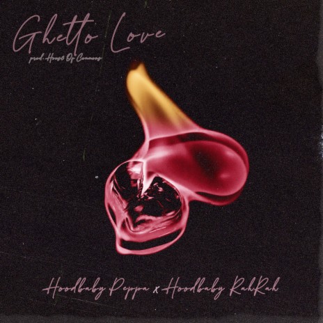 Ghetto Love ft. Hoodbaby Rahrah | Boomplay Music