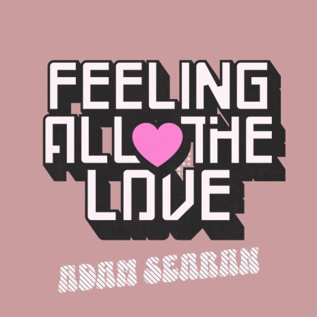 Feeling All The Love | Boomplay Music