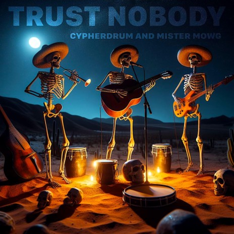 Trust Nobody ft. CYPHERDRUM | Boomplay Music