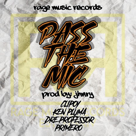 Pass The Mic ft. KEN PLUMA, Rage Music, DREPROFESSOR & PRIMERO | Boomplay Music