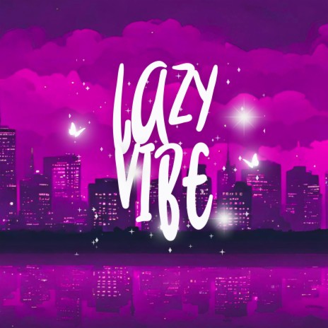 LAZY VIBE | Boomplay Music