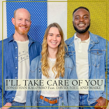 I'll Take Care of You (Live) ft. David Ker, Maike Schwär & Niel Johnson