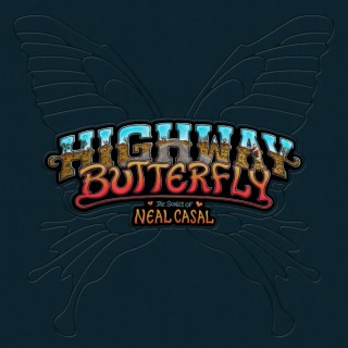 Highway Butterfly: The Songs of Neal Casal