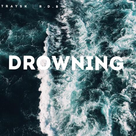 DROWNING | Boomplay Music