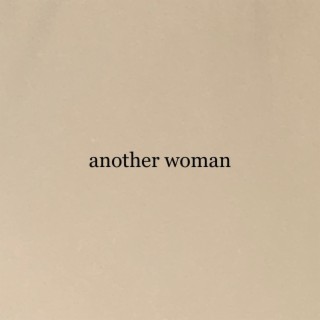 another woman lyrics | Boomplay Music