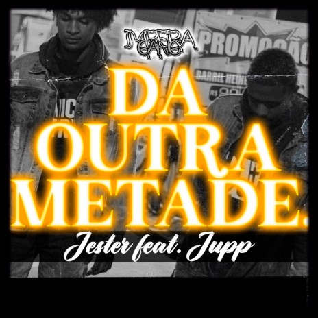 Da Outra Metade ft. Jupp | Boomplay Music