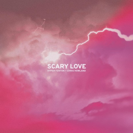 Scary Love ft. Chris Howland