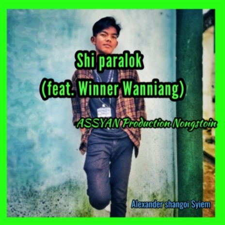 Shi Paralok ft. Winner Wanniang | Boomplay Music