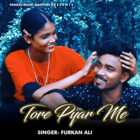 Tor Pyar Me (Nagpuri) | Boomplay Music