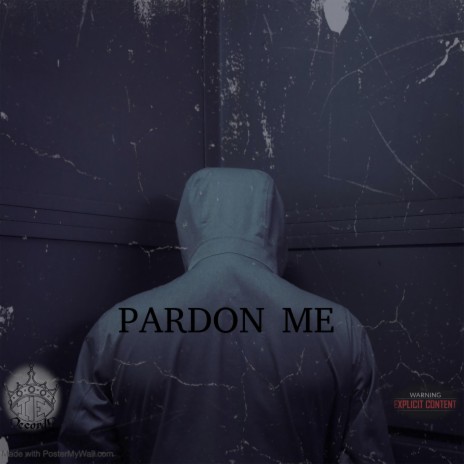 PARDON ME | Boomplay Music