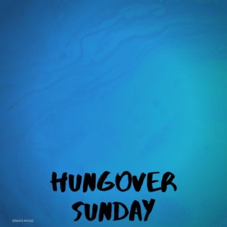 Hungover Sunday