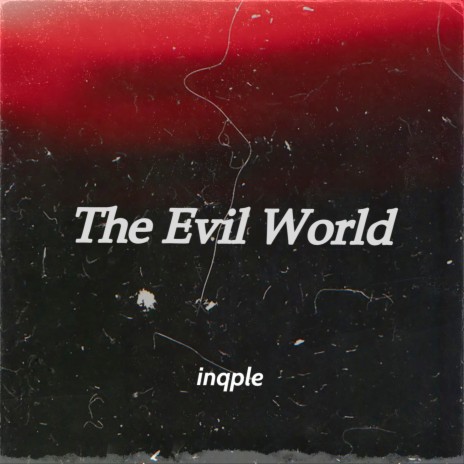 The Evil World | Boomplay Music