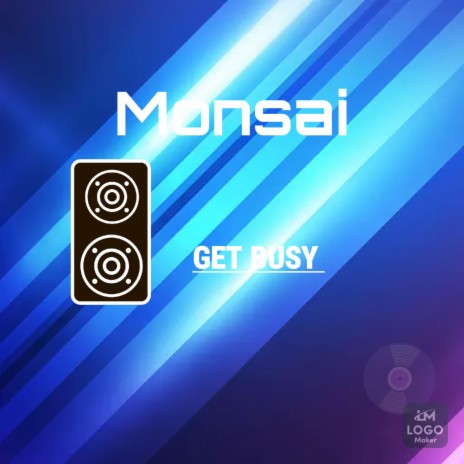 Monsai (Get Busy)