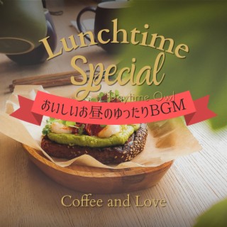 Lunchtime Special:おいしいお昼のゆったりBGM - Coffee and Love